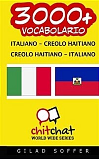 3000+ Italiano - Creolo Haitiano Creolo Haitiano - Italiano Vocabolario (Paperback)