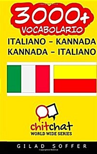 3000+ Italiano - Kannada Kannada - Italiano Vocabolario (Paperback)