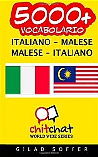 5000+ Italiano - Malese Malese - Italiano Vocabolario (Paperback)