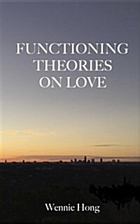 Functioning Theories on Love (Paperback)