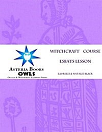 Esbats Lesson: Eclectic Witchcraft Course (Paperback)
