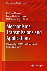 Mechanisms, Transmissions and Applications: Proceedings of the Third Metrapp Conference 2015 (Hardcover, 2015)