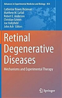 Retinal Degenerative Diseases: Mechanisms and Experimental Therapy (Hardcover, 2016)