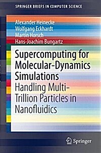 Supercomputing for Molecular Dynamics Simulations: Handling Multi-Trillion Particles in Nanofluidics (Paperback, 2015)