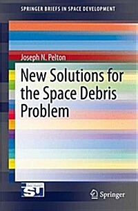 New Solutions for the Space Debris Problem (Paperback)