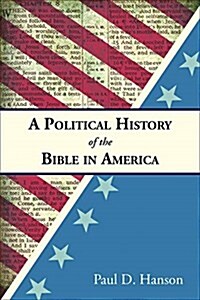 A Political History of the Bible in America (Paperback)