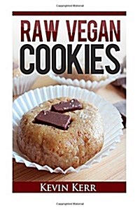 Raw Vegan Cookies: Raw Food Cookie, Brownie, and Candy Recipes. (Paperback)
