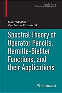 Spectral Theory of Operator Pencils, Hermite-biehler Functions, and Their Applications (Hardcover)