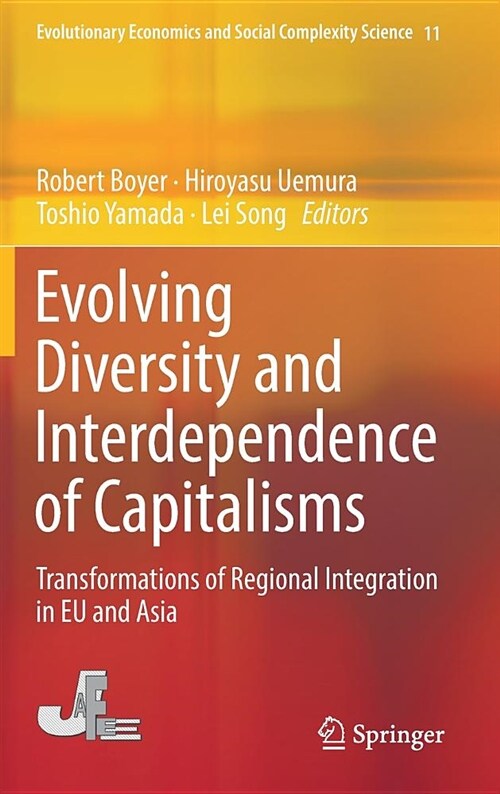 Evolving Diversity and Interdependence of Capitalisms: Transformations of Regional Integration in Eu and Asia (Hardcover, 2018)