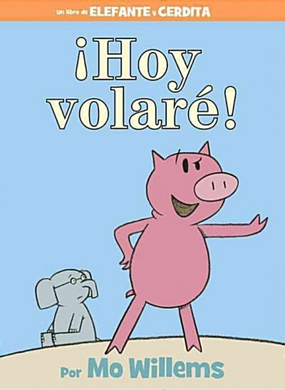 좭oy Volar?-An Elephant and Piggie Book, Spanish Edition (Hardcover)