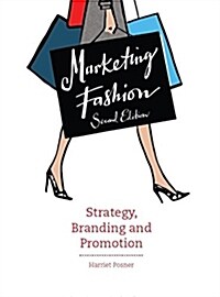 Marketing Fashion, Second edition : Strategy, Branding and Promotion (Paperback)