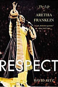 Respect: The Life of Aretha Franklin (Paperback)