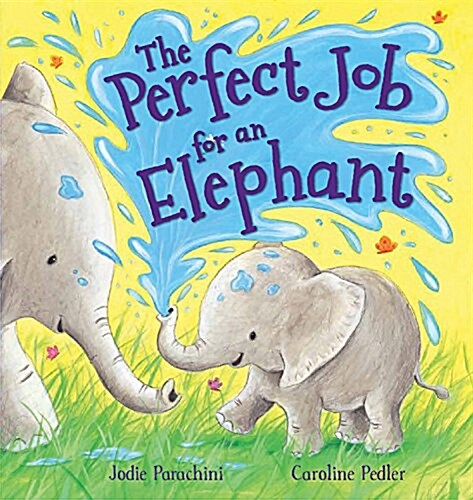 Storytime: The Perfect Job for an Elephant (Hardcover)