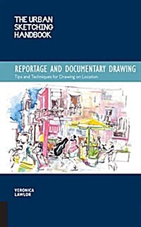 The Urban Sketching Handbook: Reportage and Documentary Drawing: Tips and Techniques for Drawing on Location (Paperback)