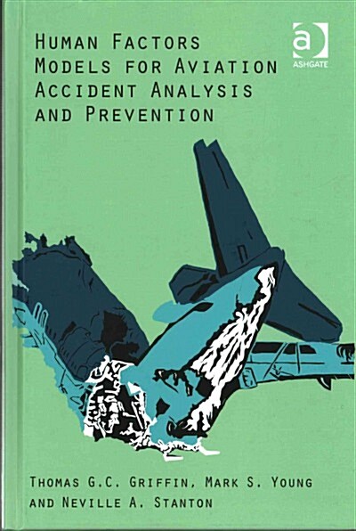 Human Factors Models for Aviation Accident Analysis and Prevention (Hardcover)