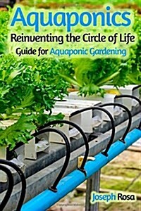 Aquaponics: Reinventing the Circle of Life (Paperback)