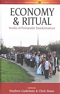 Economy and Ritual : Studies of Postsocialist Transformations (Hardcover)