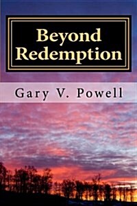 Beyond Redemption: Short Stories and Flash Fiction (Paperback)