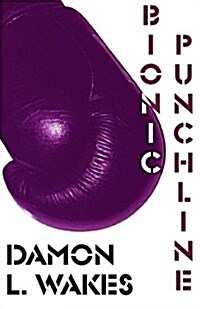 Bionic Punchline (Paperback)