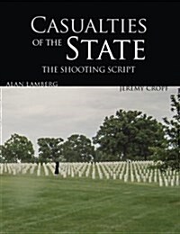Casualties of the State: The Shooting Script: Featuring Behind the Scenes with the Filmmakers (Paperback)