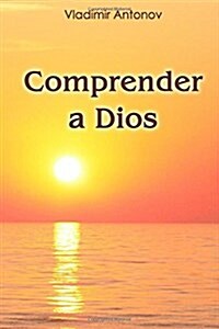 Comprender a Dios (Paperback)
