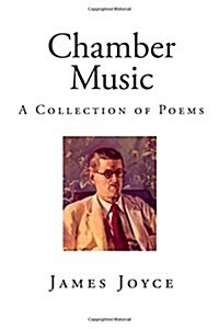Chamber Music: A Collection of Poems (Paperback)