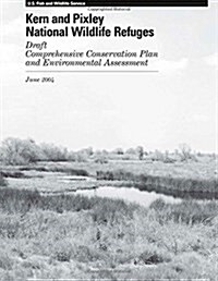 Kern and Pixley National Wildlife Refuges Comprehensive Conservation Plan (Paperback)