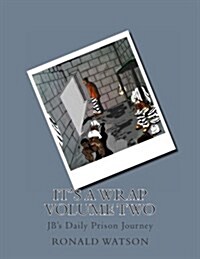 Its a Wrap Volume Two: Jbs Daily Prison Journey (Paperback)