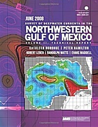 Survey of Deepwater Currents in the Northwestern Gulf of Mexico Volume II: Technical Report (Paperback)