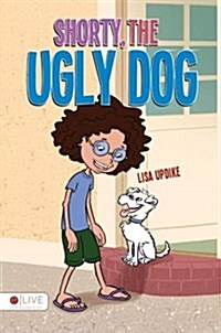 Shorty, the Ugly Dog (Paperback)