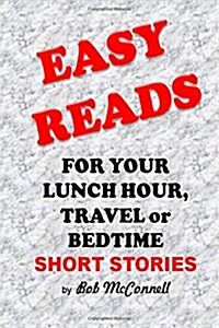 Easy Reads: For Your Lunch Hour, Travel or Bedtime (Paperback)