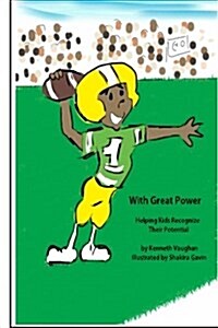 With Great Power: Helping Kids Recognize Their Potential (Paperback)