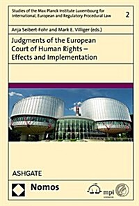 Judgments of the European Court of Human Rights - Effects and Implementation (Hardcover, New ed)