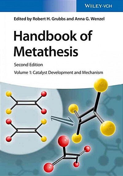 Handbook of Metathesis, Volume 1: Catalyst Development and Mechanism (Hardcover, 2, Revised)