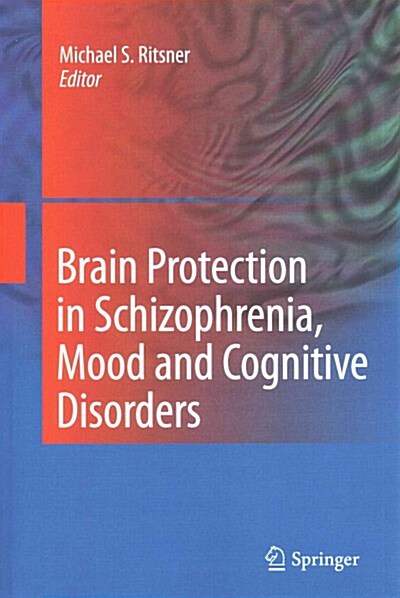 Brain Protection in Schizophrenia, Mood and Cognitive Disorders (Paperback)