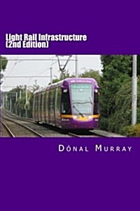 Light Rail Infrastructure (Second Edition) (Paperback)