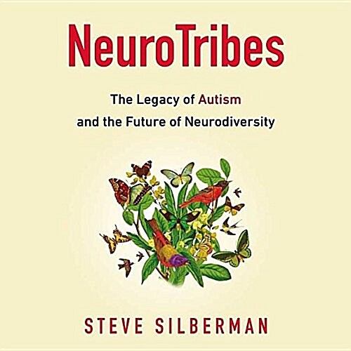 Neurotribes Lib/E: The Legacy of Autism and the Future of Neurodiversity (Audio CD)