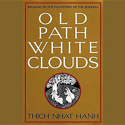 Old Path White Clouds Lib/E: Walking in the Footsteps of the Buddha (Audio CD)