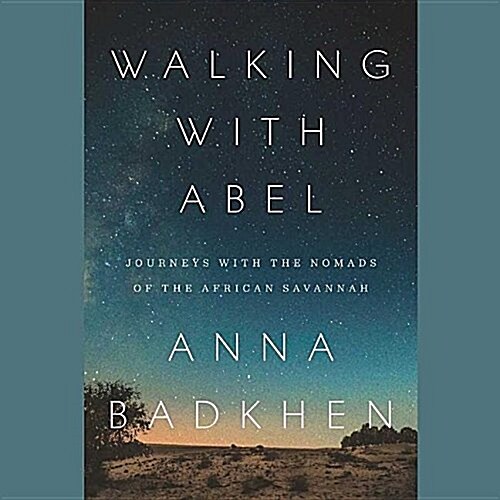 Walking with Abel: Journeys with the Nomads of the African Savannah (Audio CD)