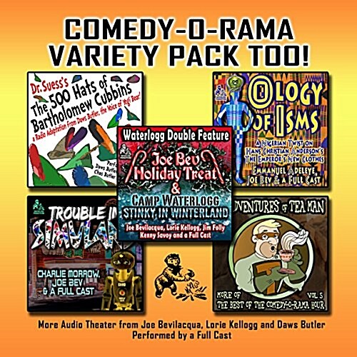 Comedy-O-Rama Variety Pack Too!: More Audio Theater from Joe Bevilacqua and Lorie Kellogg (MP3 CD)