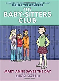 Mary Anne Saves the Day: A Graphic Novel (the Baby-Sitters Club #3): Volume 3 (Hardcover, Revised, Revise)