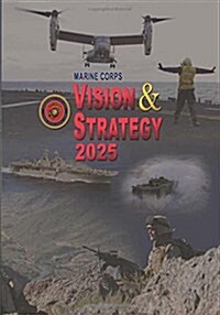 Marine Corps Vision & Strategy 2025 (Paperback)