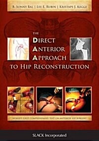 The Direct Anterior Approach to Hip Reconstruction (Hardcover)