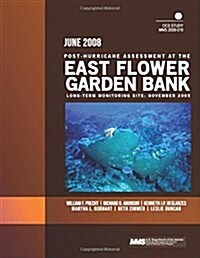 Post-Hurricane Assessment at the East Flower Garden Bank Long-Term Monitoring Site: November 2005 (Paperback)