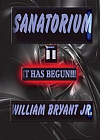 Sanatorium II: It Has Begun!!! (Paperback)