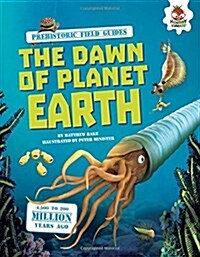 The Dawn of Planet Earth (Library Binding)