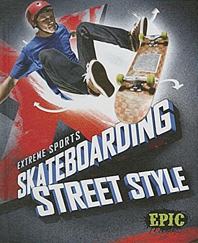 Skateboarding Street Style (Library Binding)