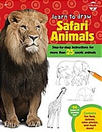 Learn to Draw Safari Animals: Step-By-Step Instructions for More Than 25 Exotic Animals (Library Binding)