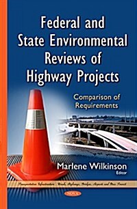 Federal and State Environmental Reviews of Highway Projects (Hardcover)