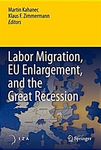 Labor Migration, Eu Enlargement, and the Great Recession (Hardcover)